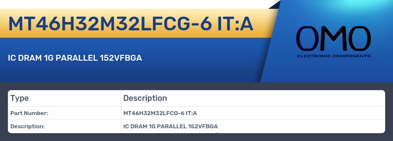 MT46H32M32LFCG-6 IT:A